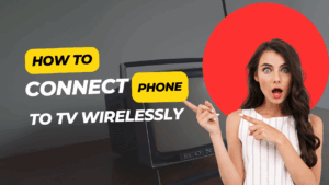 How to Connect Phone to TV Wirelessly
