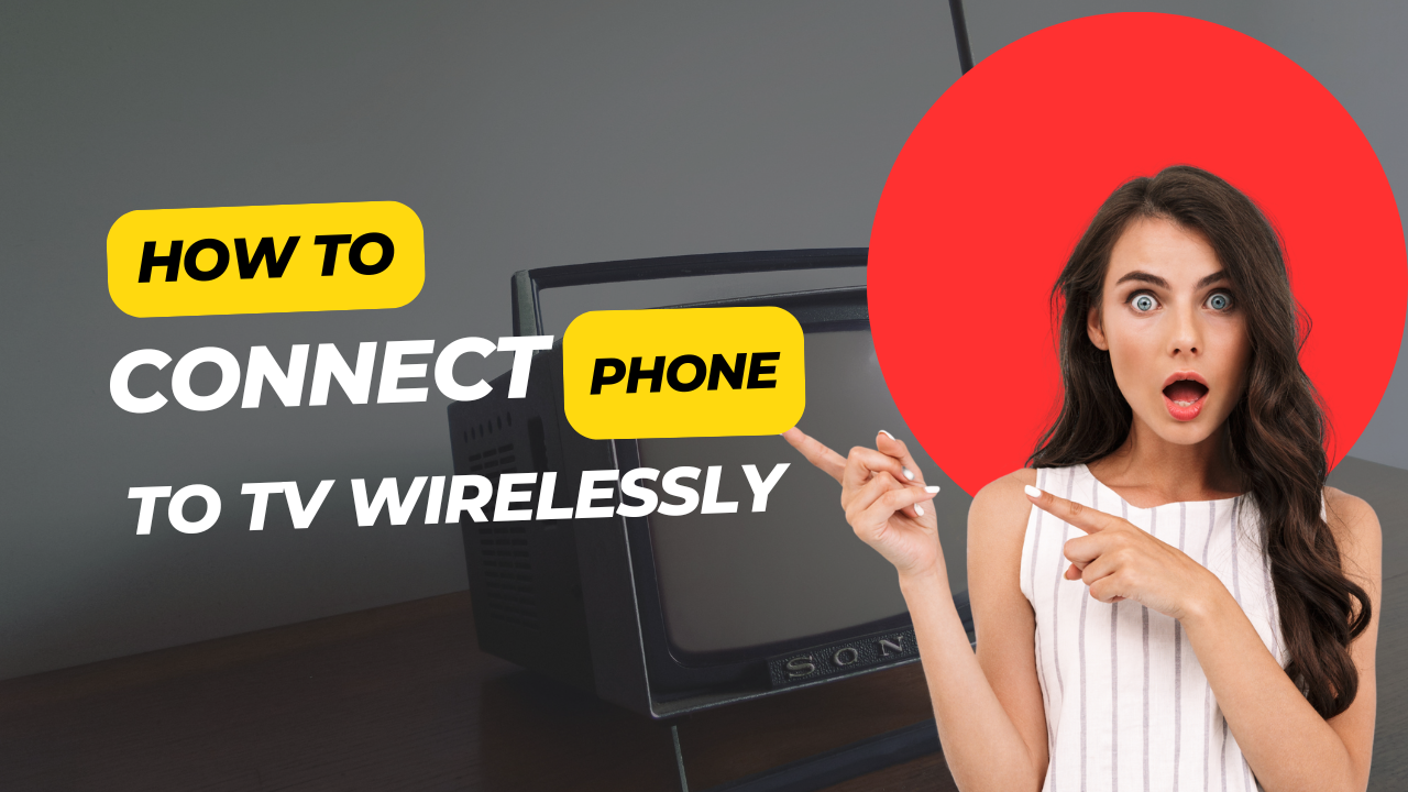 How to Connect Phone to TV Wirelessly